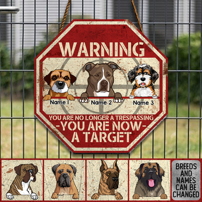 Pawzity Funny Warning Signs, Gifts For Dog Lovers, You Are No Longer A Trespassing You Are Now A Target , Dog Mom Gifts