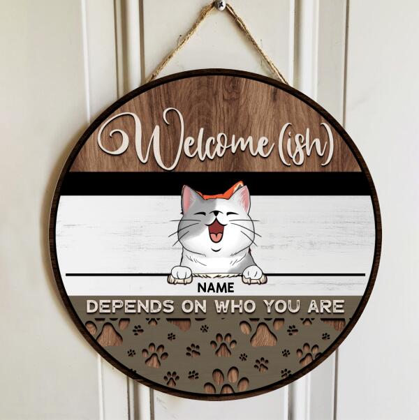 Pawzity Welcome-ish Door Signs, Gifts For Pet Lovers, Depends On Who You Are Custom Wooden Signs