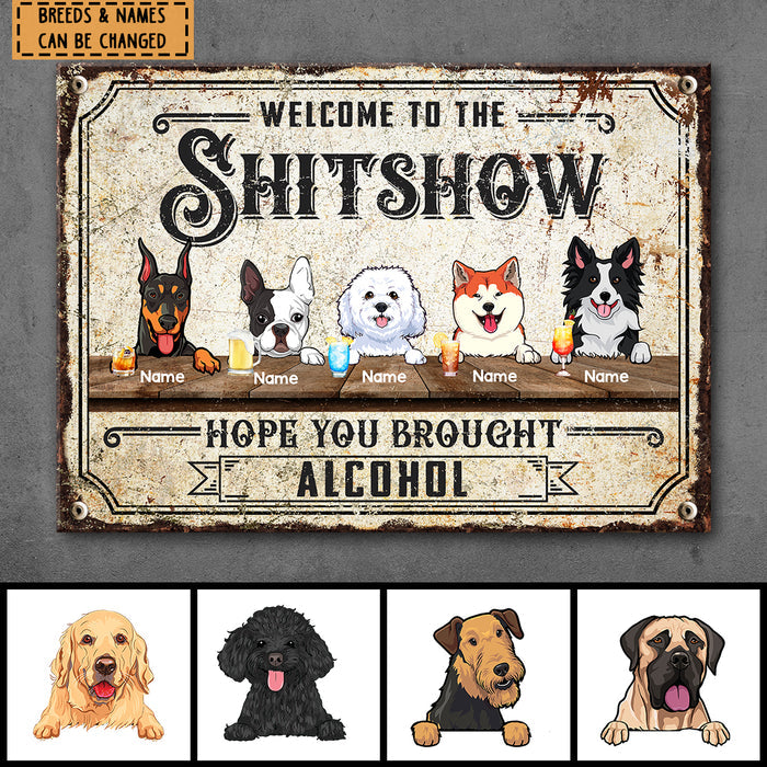 Welcome To The Shitshow, Welcome Sign, Personalized Dog Breeds Metal Sign, Outdoor Decor, Gifts For Dog Lovers