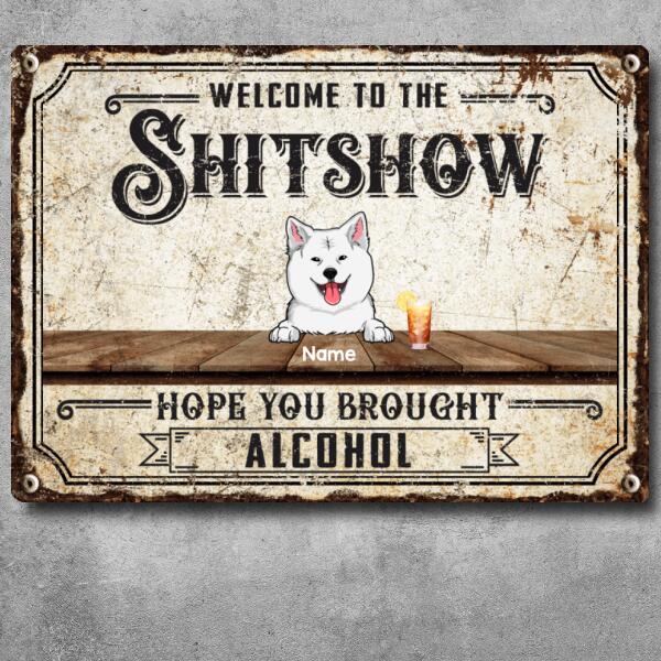 Welcome To The Shitshow, Welcome Sign, Personalized Dog Breeds Metal Sign, Outdoor Decor, Gifts For Dog Lovers